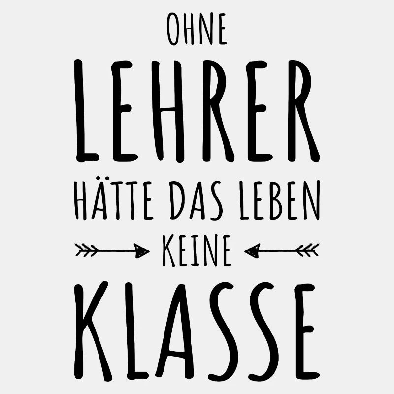 Lehrer Sprüche | Geschenkidee Beruf Klassenlehrer