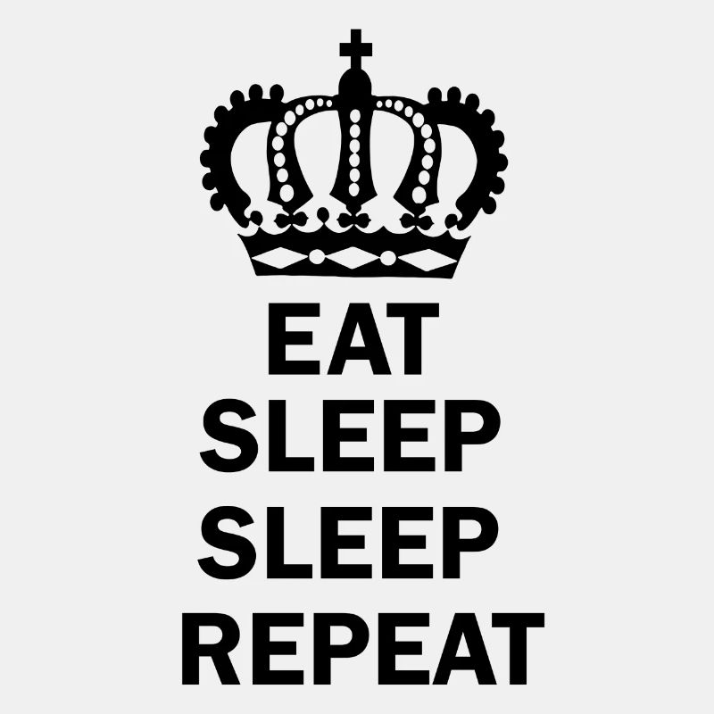 Eat Sleep Sleep Repeat