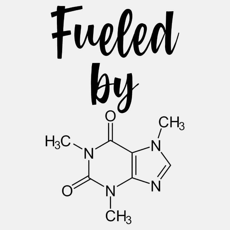 Fueled by caffein - Coffee
