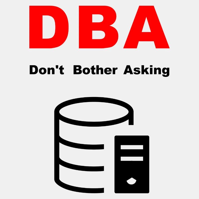 DBA Database Administrator, Bitte Nicht Stören