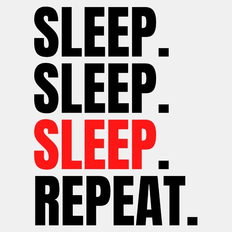 sleep, sleep, sleep, repeat