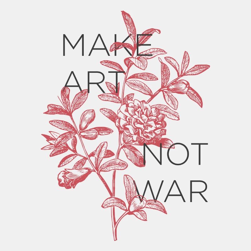 MAKE ART NOT WAR
