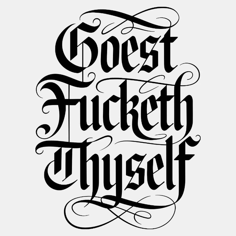 Goest Fucketh Thyself