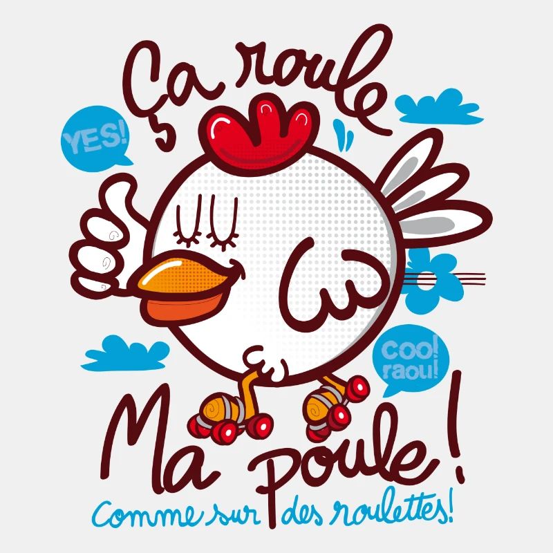 ça roule ma poule ? expression comique