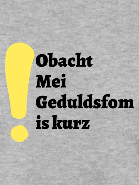 Obacht - bayerischer Spruch