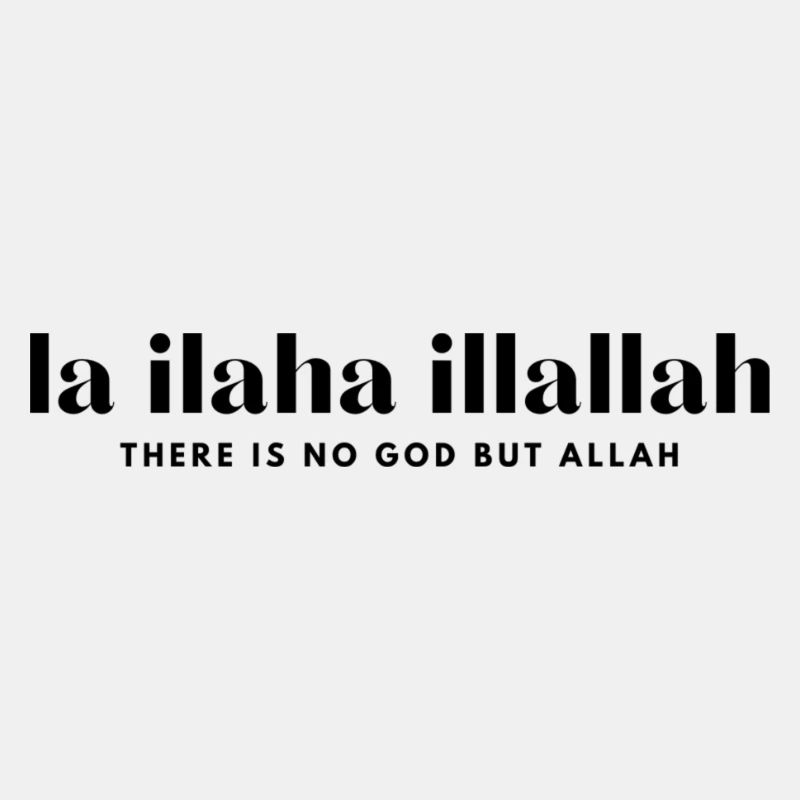 La ilaha illallah