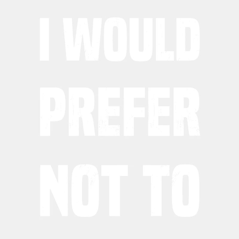 I would prefer not to