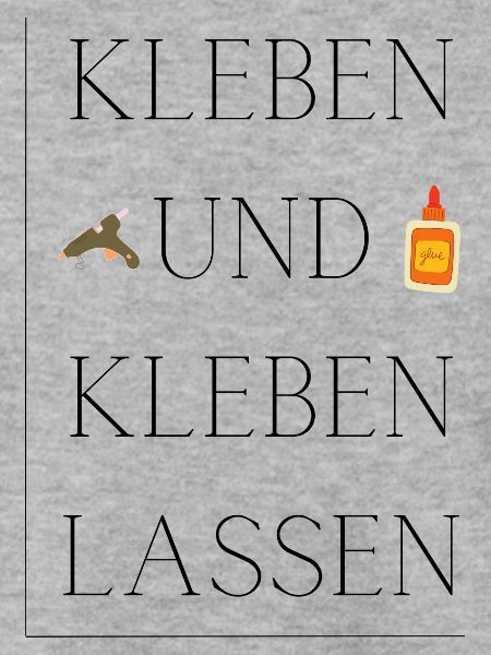 Kleben und kleben lassen