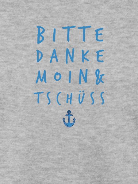 Bitte - Danke - Moin - Tschüss