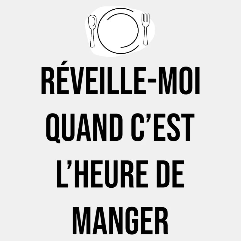 Réveille moi quand c'est l'heure de manger