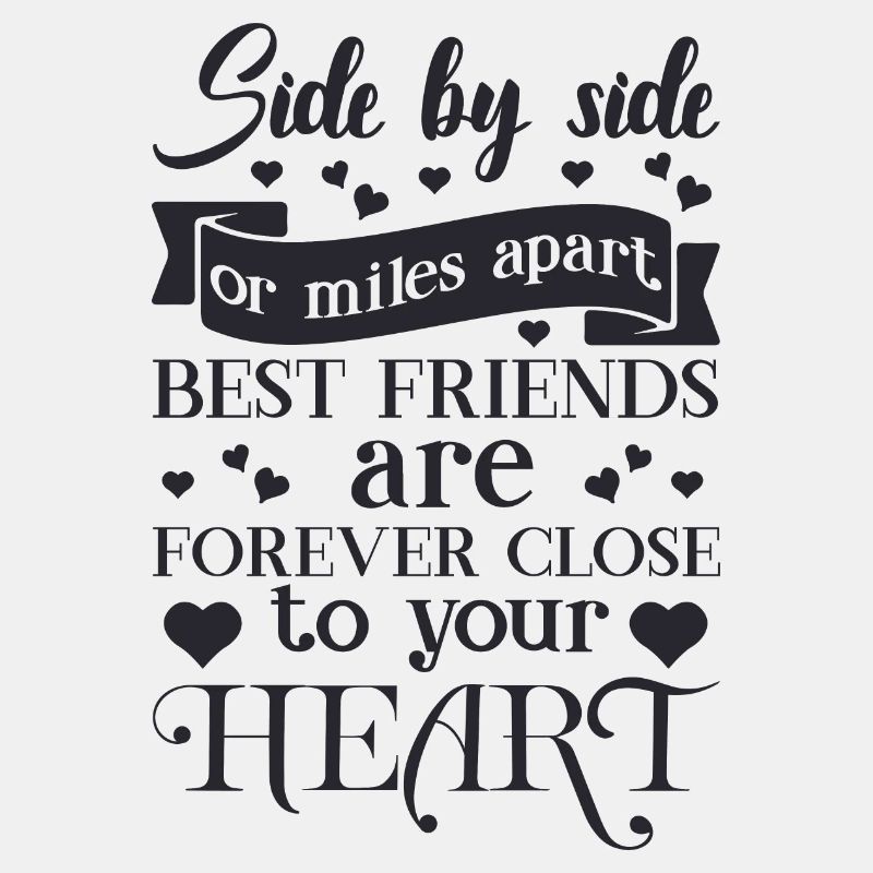 Seite an Seite oder meilenweit voneinander entfernt sind beste Freunde