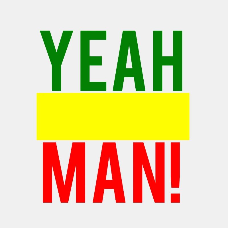 Reggae yeah Man
