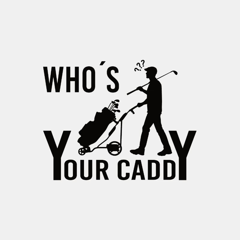 Golf Caddy saying funny