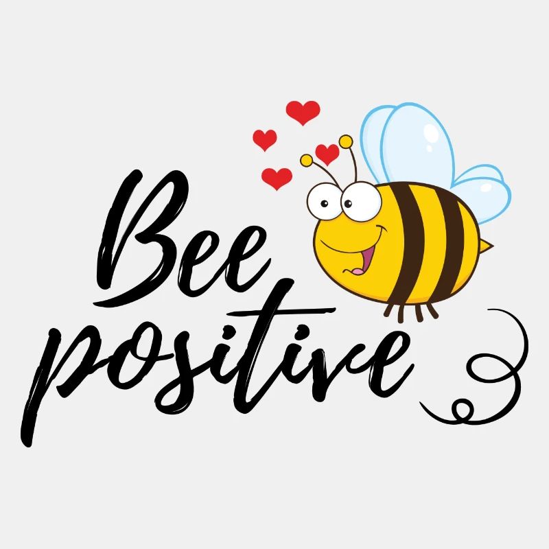 Funny Bee Saying Bee Positive