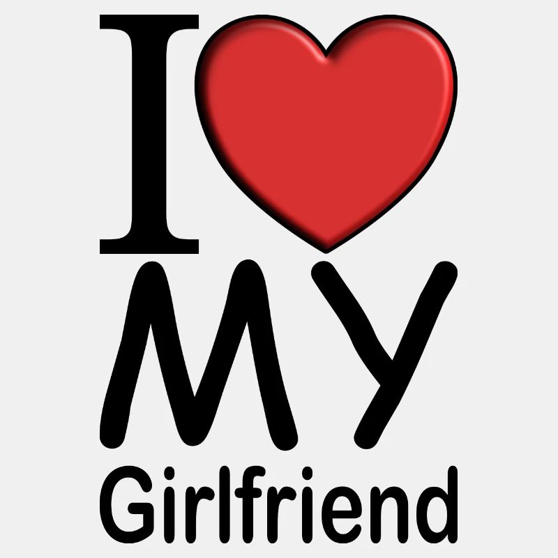 I love my girlfriend