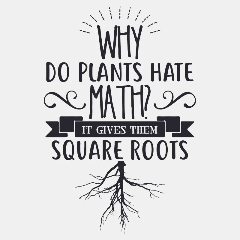 Why do plants hate math