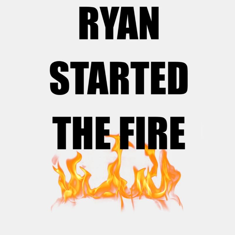 ryan started the fire