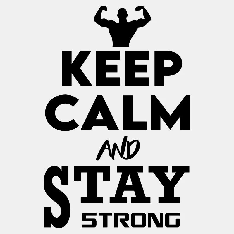 Keep Calm Stay strong Durchhalten Bodybuilder