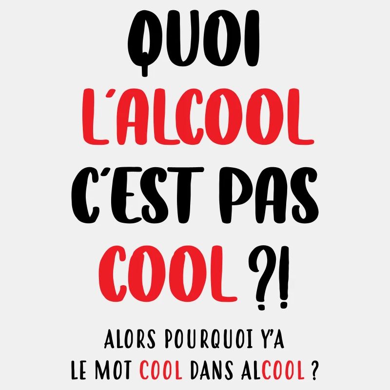Quoi l'alcool c'est pas cool ?!