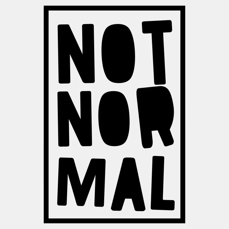 not normal