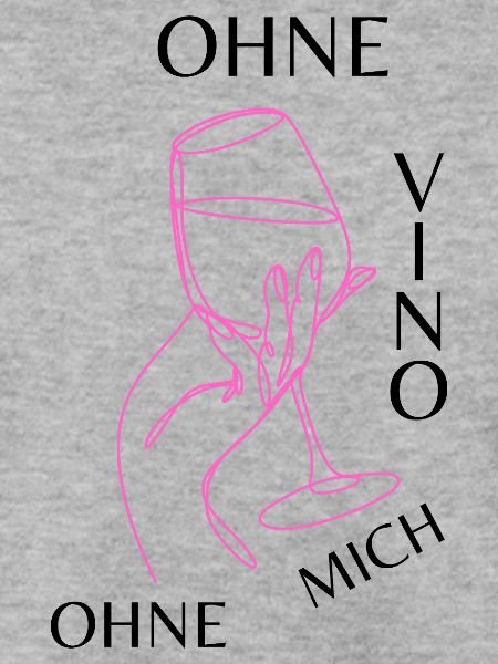 Ohne Vino ohne mich