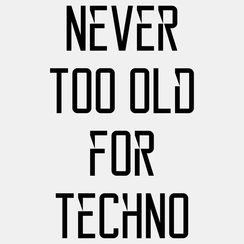 Never too old for techno