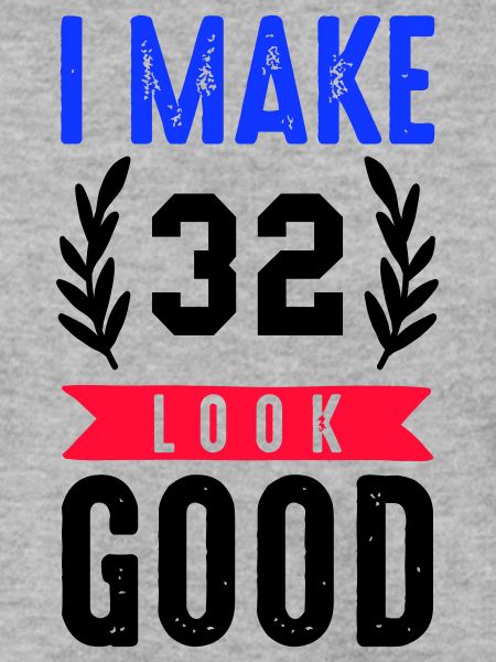 look good 32