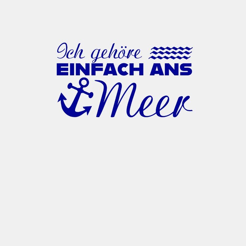 ICH GEHÖRE EINFACH ANS MEER Spruch Geschenk Anker