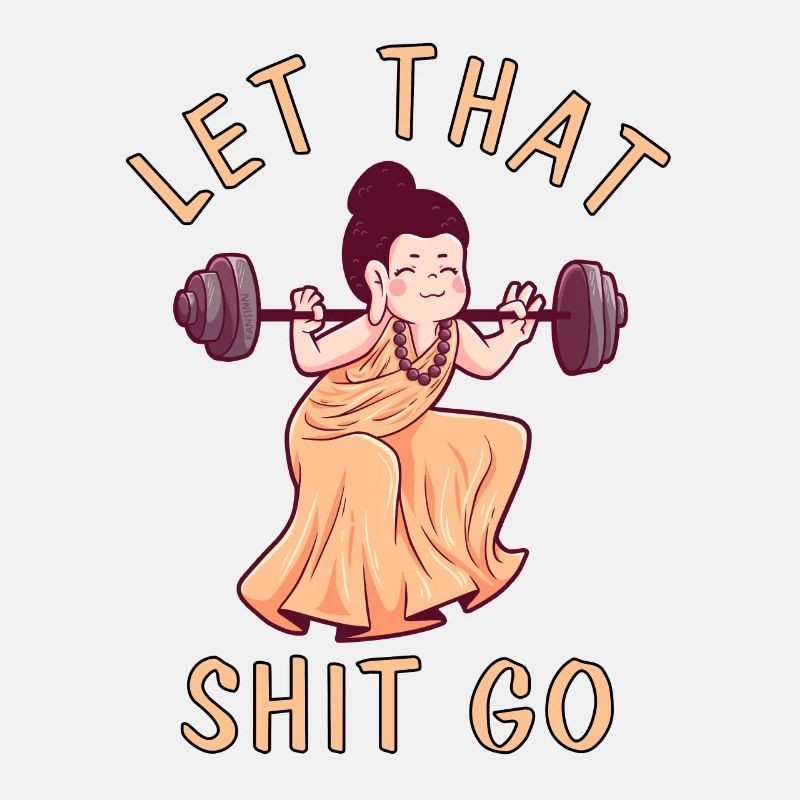 Let That Shit Go Buddha Gym Sport