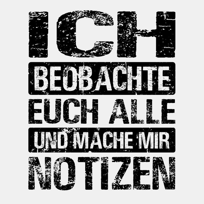 Ich Beobachte Euch Alle Und Mache Mir Notizen