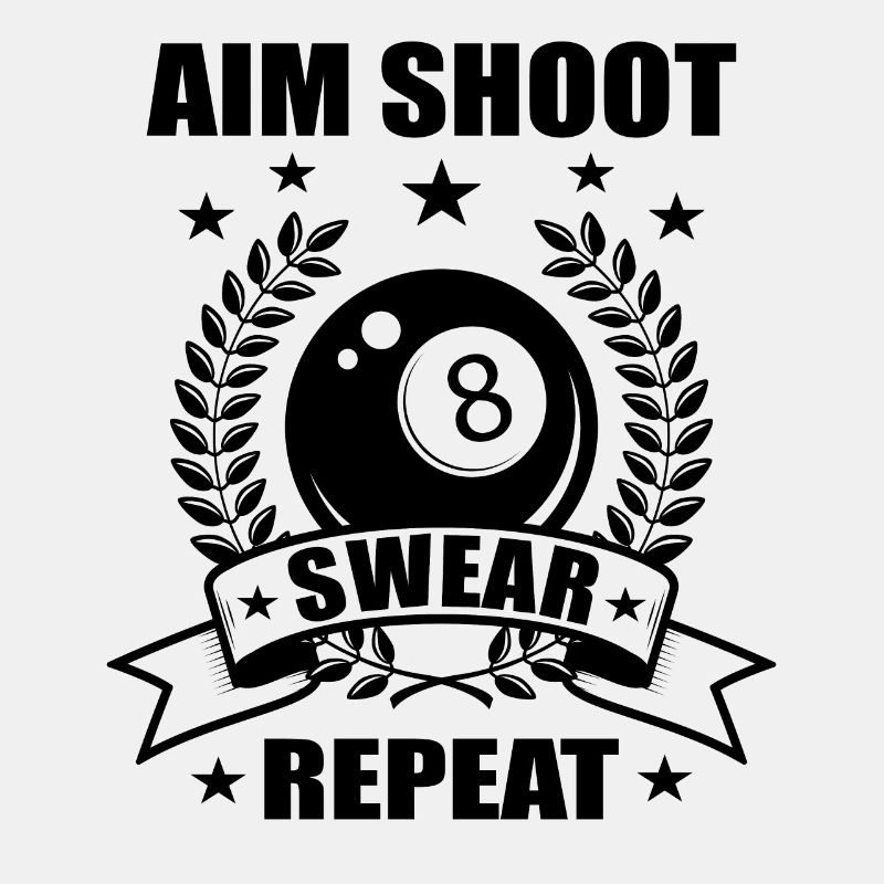 Aim Shoot Swear Repeat - Funny Billard Billard 8-Ball
