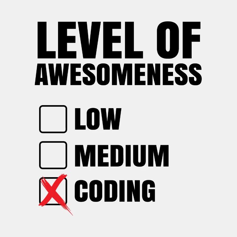 Level Of Awesomeness Low Medium Coding Programming