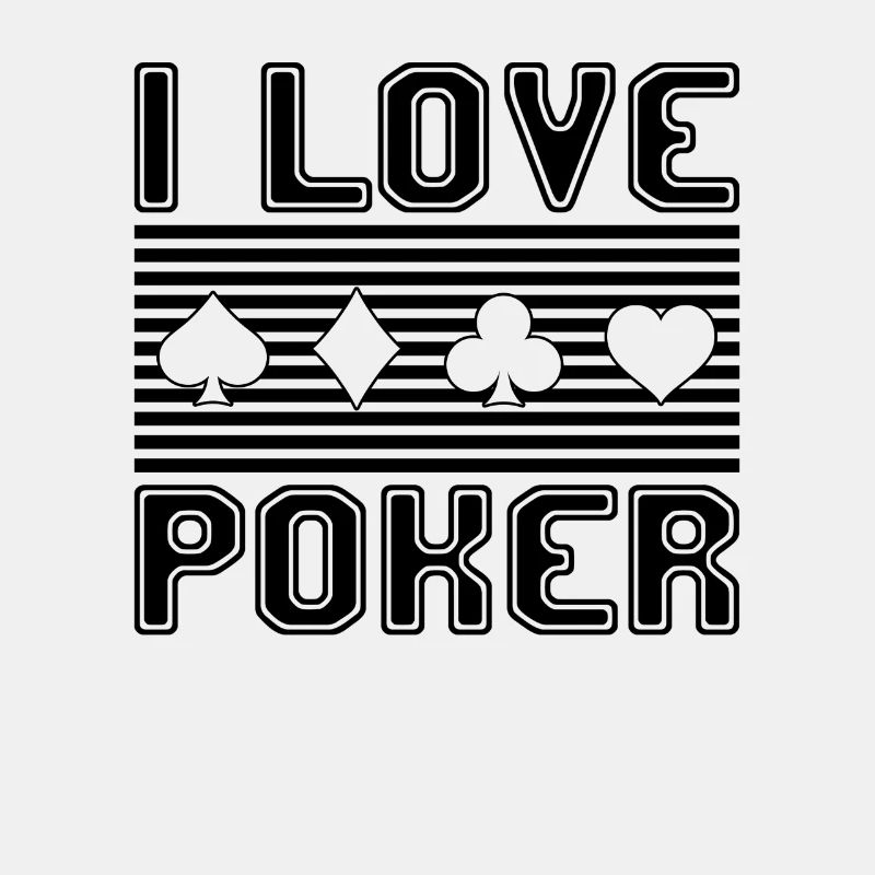I love poker