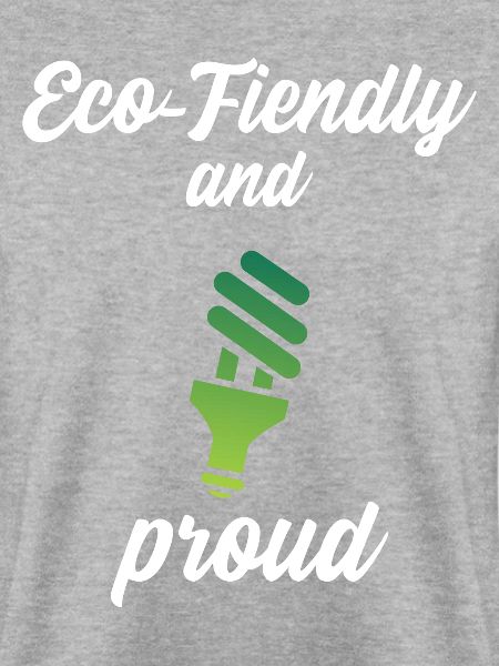Eco-Friendly and Proud