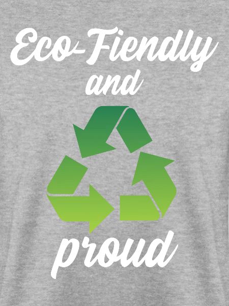 Eco-Friendly and Proud
