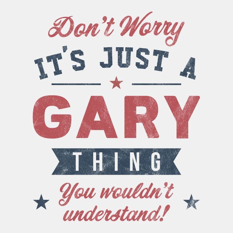 Its a Gary thing