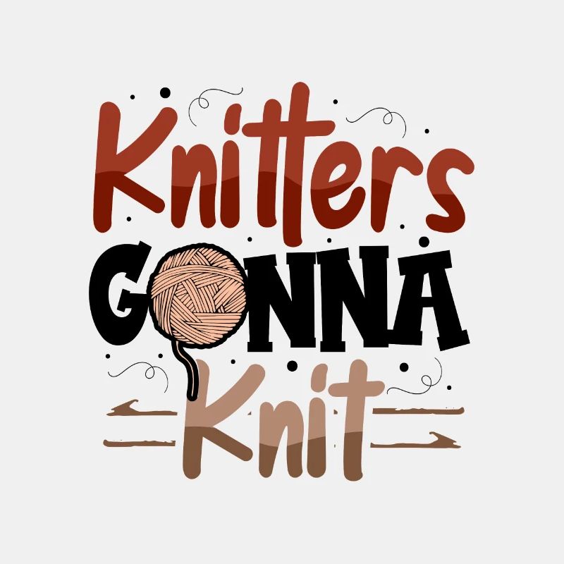 Knitters gonna knit
