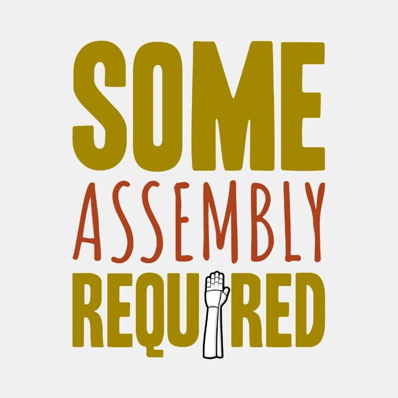 Some Assembly Required