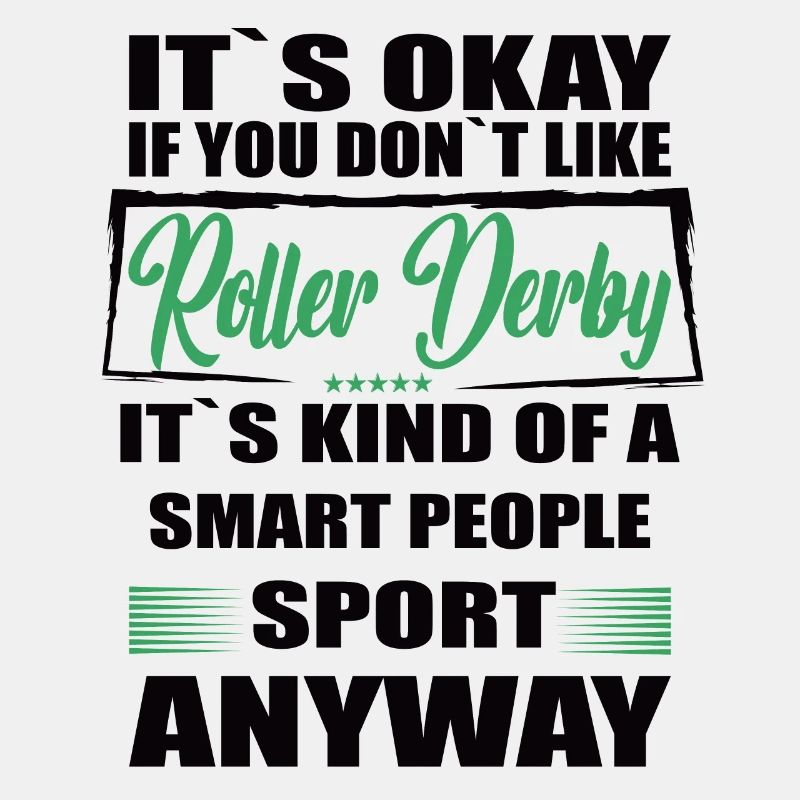 It's Okay If You Don't Like roller derby