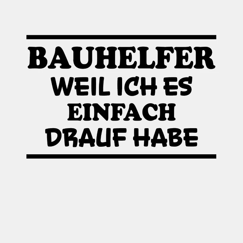 Bauhelfer Spruch Beruf Lustiges Bauhelfer Geschenk