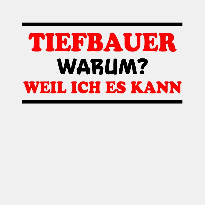 Tiefbauer Spruch Beruf Lustiges Tiefbauer Geschenk