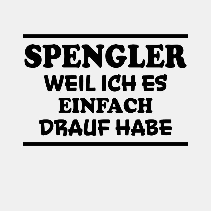 Spengler Spruch Beruf Lustiges Spengler Geschenk