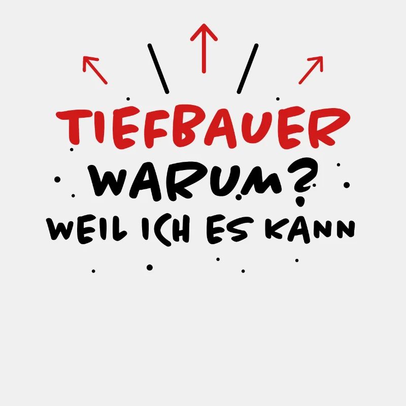 Tiefbauer Spruch Beruf Lustiges Tiefbauer Geschenk