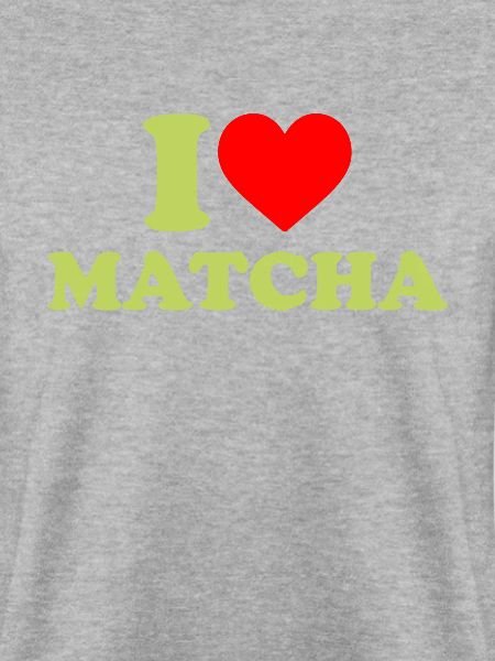 i love matcha, matcha
