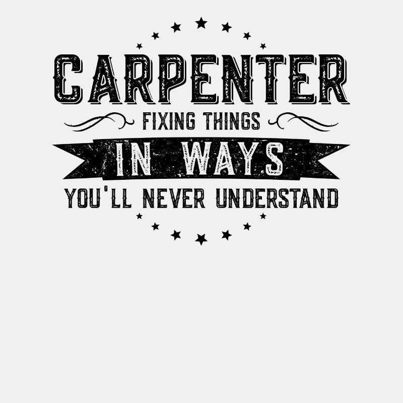 Carpenter Colleagues Gift Profession Saying Funny