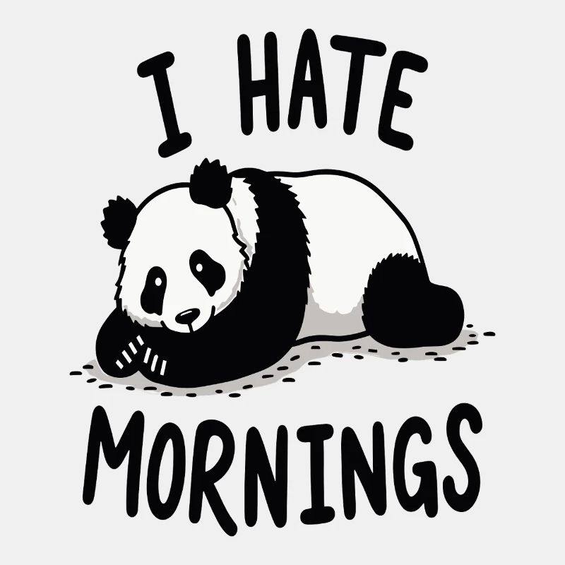 Panda I Hate Mornings Spruch