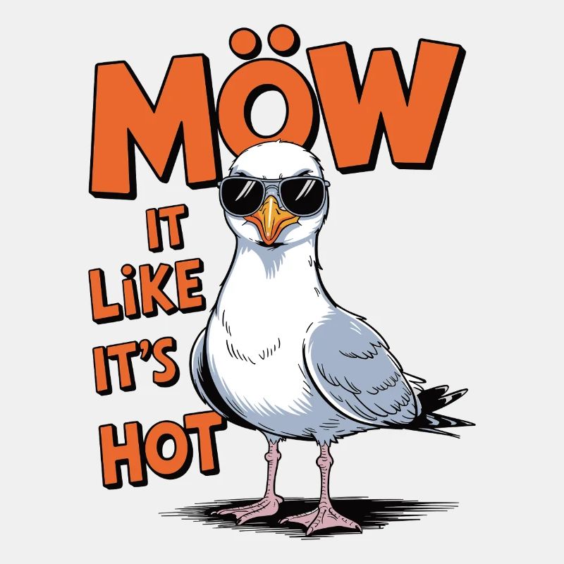 Möw it like its hot