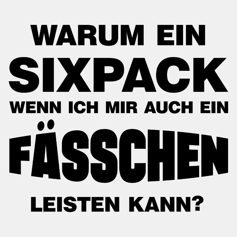 Warum ein Sixpack lustige Bierbauch Sprüche