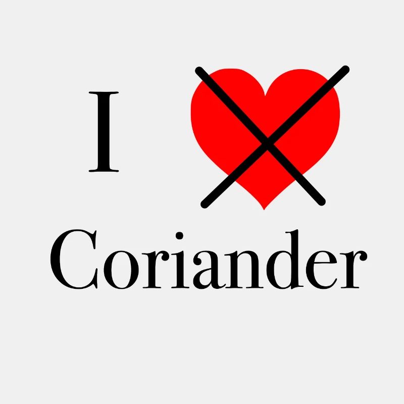 I hate coriander vegan Cilantro China Thai