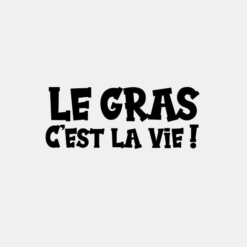 Le gras c'est la vie !